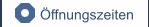 &Ouml;ffnungszeiten
